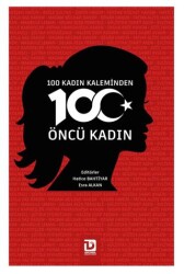 100 Kadın Kaleminden 100 Öncü Kadın - 1