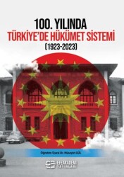 100. Yılında Türkiye’de Hükümet Sistemi 1923-2023 - 1