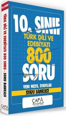 Çapa Yayınları 10. Sınıf Türk Dili ve Edebiyatı 800 Soru Yeni Nesil Sorular - Soru Bankası - 1
