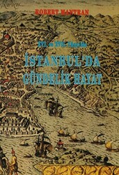 16. ve 17. Yüzyılda İstanbul’da Gündelik Hayat - 1