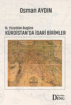 16. Yüzyıldan Bugüne Kürdistan`da İdari Birimler - 1