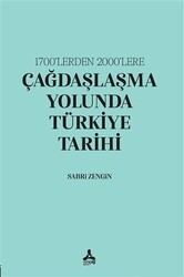 1700’lerden 2000’lere Çağdaşlaşma Yolunda Türkiye Tarihi - 1