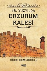 18. Yüzyılda Erzurum Kalesi - 1