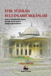 18. Yüzyılda Sultanların Mekanları - 1