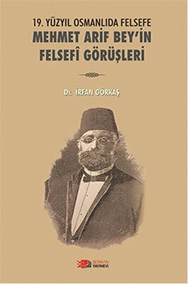 19. Yüzyılda Osmanlıda Felsefe - Mehmet Arif Bey`in Felsefi Görüşleri - 1