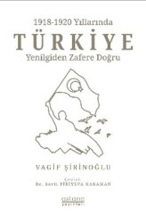 1918-1920 Yıllarında Türkiye: Yenilgiden Zafere Doğru - 1