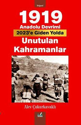 1919 Anadolu Devrimi- Unutulan Kahramanlar - 1
