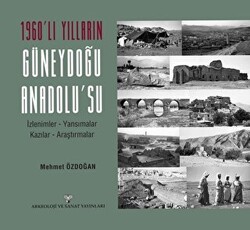 1960`lı Yılların Güneydoğu Anadolu`su - 1