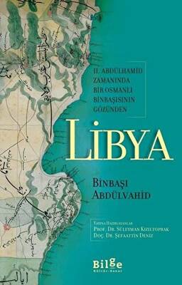 2. Abdülhamid Zamanında Bir Osmanlı Binbaşısının Gözünden Libya - 1