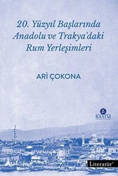 20. Yüzyıl Başlarında Anadolu ve Trakya’daki Rum Yerleşimleri - 1