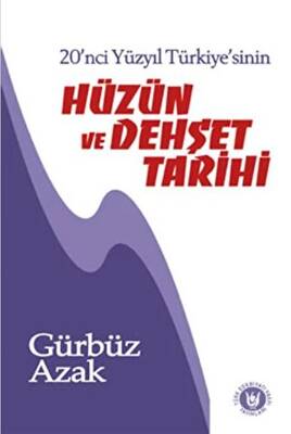 20. Yüzyıl Türkiyesi`nin Hüzün ve Dehşet Tarihi - 1