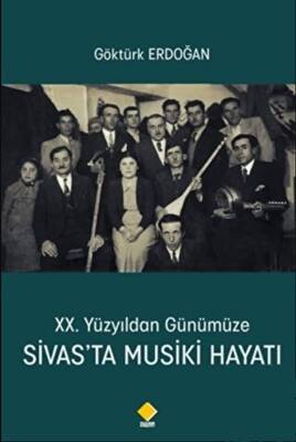 20. Yüzyıldan Günümüze Sivas’ta Musiki Hayatı - 1
