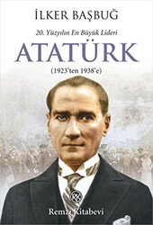 20. Yüzyılın En Büyük Lideri: Atatürk - 1