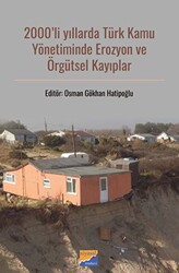 2000`li Yıllarda Türk Kamu Yönetiminde Erozyon ve Örgütsel Kayıplar - 1