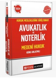 2024 Hukuk Mesleklerine Giriş Sınavı Avukatlık ve Noterlik Medeni Hukuk Konu Anlatımlı - Pegem Akademi Yayıncılık