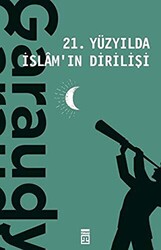 21. Yüzyılda İslam`ın Dirilişi - 1