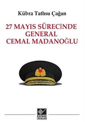27 Mayıs Sürecinde General Cemal Madanoğlu - 1