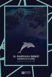 3. Marmara Denizi Sempozyumu Bildirileri ve Çalıştay Raporları - 1
