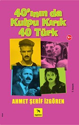 40’ının da Kulpu Kırık 40 Türk - İzgören Yayınları
