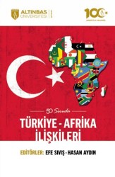 50 Soruda Türkiye-Afrika İlişkileri - 1