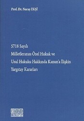 5718 Sayılı Milletlerarası Özel Hukuk ve Usul Hukuku Hakkında Kanun’a İlişkin Yargıtay Kararları - On İki Levha Yayınları