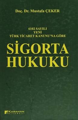 6102 Sayılı Yeni Türk Ticaret Kanununa Göre: Sigorta Hukuku - 1
