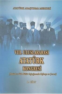 8. Uluslararası Atatürk Kongresi Cilt 1 - 1
