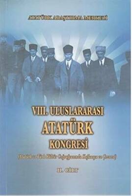 8. Uluslararası Atatürk Kongresi Cilt 2 - 1