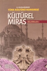 8. Uluslararası Türk Kültürü Kongresi: Kültürel Miras Bildiriler-1 - 1