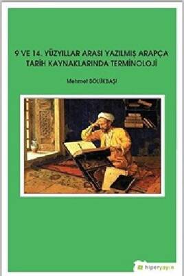 9 ve 14. Yüzyıllar Arası Yazılmış Arapça Tarih Kaynaklarında Terminoloji - 1