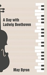 A Day with Ludwig Beethoven - 1