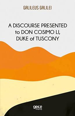 A Discourse Presented to Don Cosimo Li, Duke of Tuscony - 1