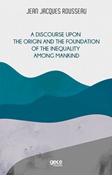 A Discourse Upon The Origin And The Foundation Of The Inequality Among Mankind - 1