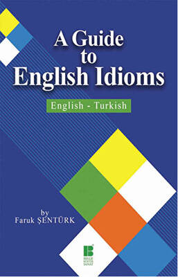 A Guide To English Idioms - English - Turkish - 1