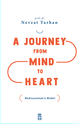 A Journey from Mind to Heart Bediuzzaman’s Model - 1
