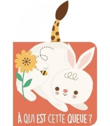 A Qui Est Cette Queue? Le Lapin - Yoyo Books