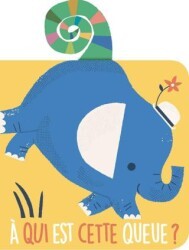 A Qui Est Cette Queue? L`elephant - Yoyo Books