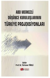ABD Merkezli Düşünce Kuruluşlarının Türkiye Projeksiyonları - 1