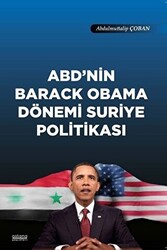 ABD`nin Barack Obama Dönemi Suriye Politikası - 1