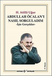 Abdullah Öcalan’ı Nasıl Sorguladım - 1