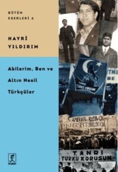 Abilerim, Ben ve Altın Nesil Türkçüler - Hitabevi Yayınları