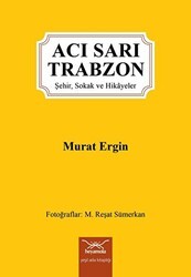 Acı Sarı Trabzon - Heyamola Yayınları