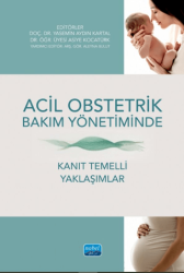 Acil Obstetrik Bakım Yönetiminde Kanıt Temelli Yaklaşımlar - Nobel Akademik Yayıncılık