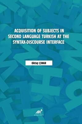 Acquisition of Subjects in Second Language Turkish at the Syntax-Discourse Interface - 1