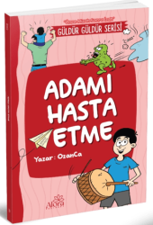 Adamı Hasta Etme - Alora Yayınevi