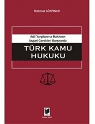 Adil Yargılanma Hakkının Asgari Gerekleri Karşısında Türk Kamu Hukuku - 1