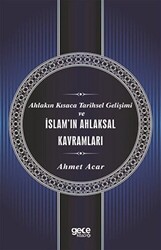 Ahlakın Kısaca Tarihsel Gelişimi ve İslam`ın Ahlaksal Kavramları - 1
