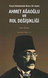 Ahmet Ağaoğlu ve Rol Değişikliği - 1