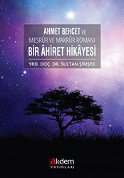Ahmet Behcet ve Mesrur ve Makrur Romanı Bir Ahiret Hikayesi - 1