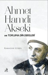 Ahmet Hamdi Akseki ve Topluma Din Dersleri - 1